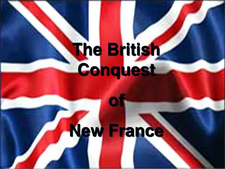 British Conquest   Ppt Download