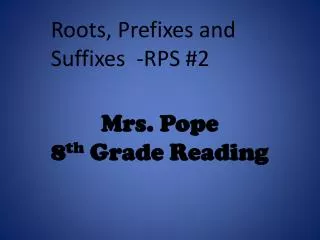 Mrs. Pope 8 th Grade Reading