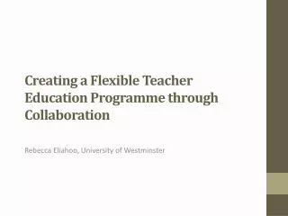 Creating a Flexible Teacher Education Programme through Collaboration