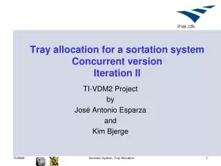 Tray allocation for a sortation system Concurrent version Iteration II