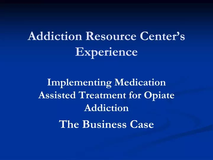 addiction resource center s experience