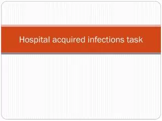 Hospital acquired infections task