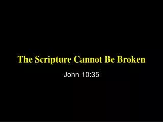 The Scripture Cannot Be Broken