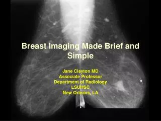 Breast Imaging Made Brief and Simple