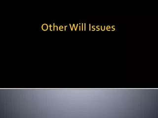 Other Will Issues