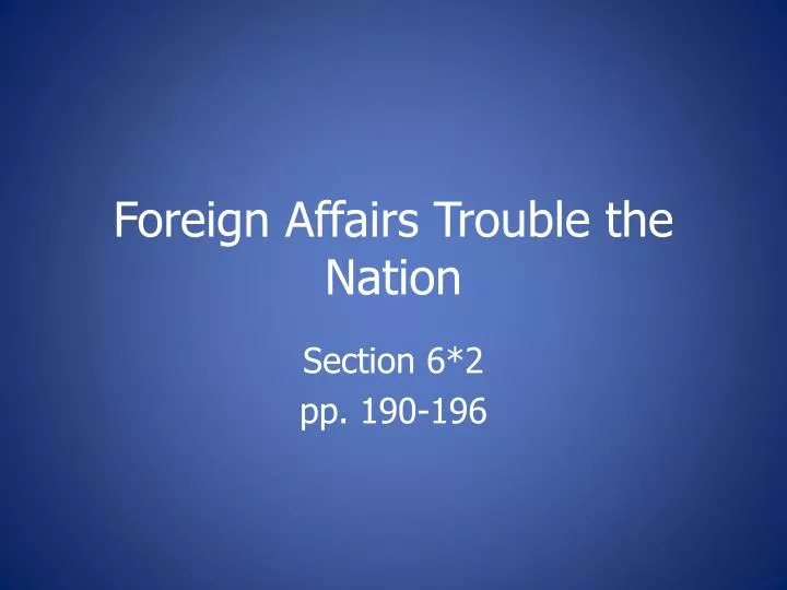 foreign affairs trouble the nation