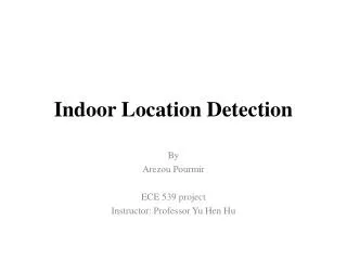 Indoor Location Detection