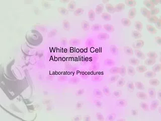 White Blood Cell Abnormalities