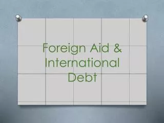 Foreign Aid &amp; International Debt