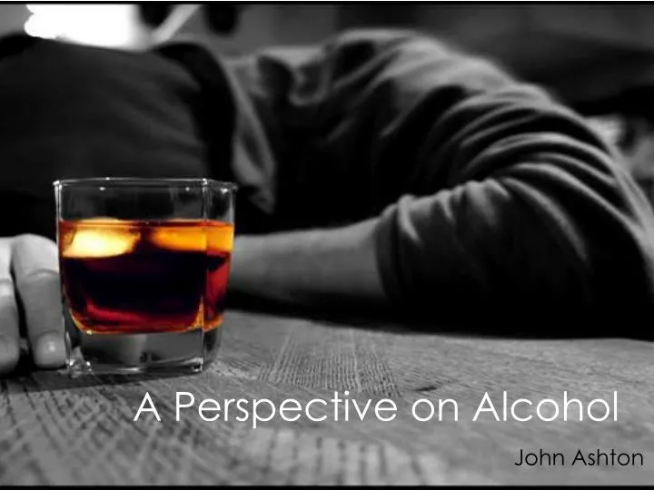 a perspective on alcohol
