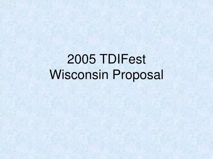 2005 tdifest wisconsin proposal