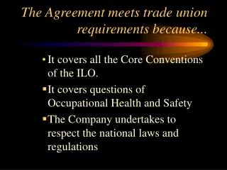 The Agreement meets trade union requirements because...