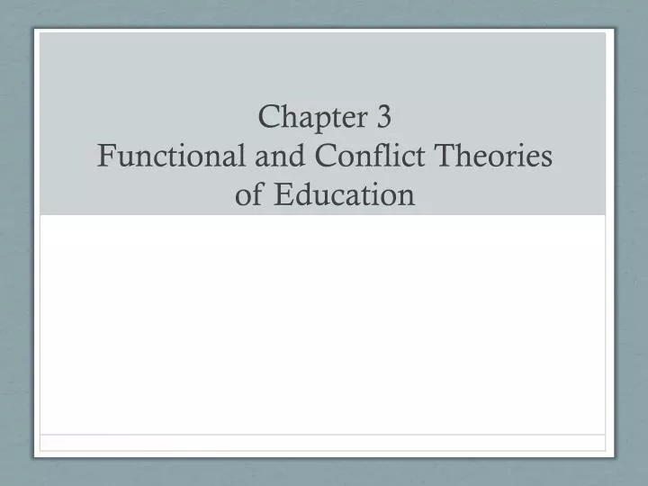 chapter 3 functional and conflict theories of education