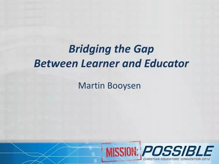 bridging the gap between learner and educator