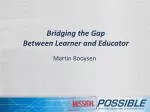 Bridging the Gap Between Learner and Educator - slide 1