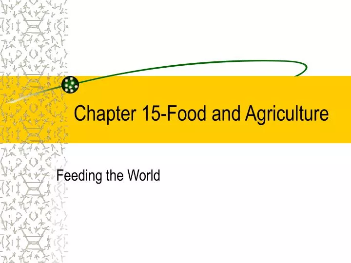 chapter 15 food and agriculture