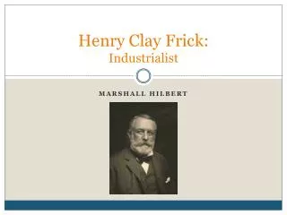Henry Clay Frick: Industrialist