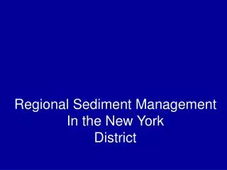 Regional Sediment Management In the New York District