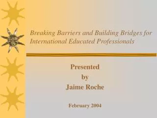 Breaking Barriers and Building Bridges for International Educated Professionals