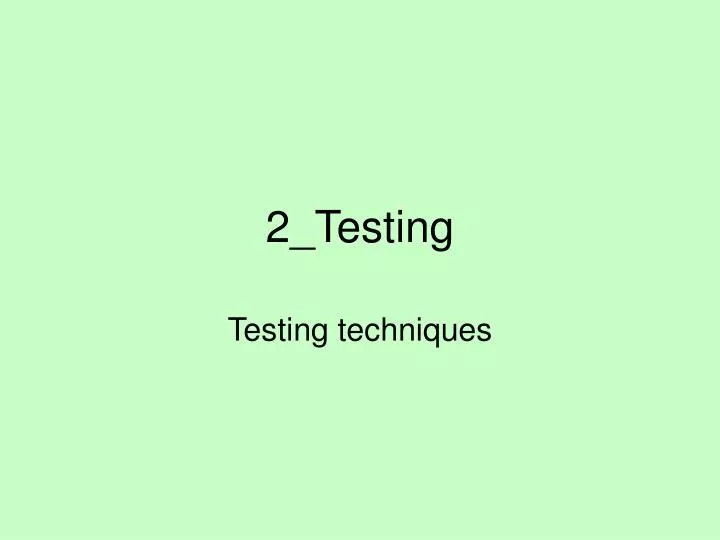 2 testing