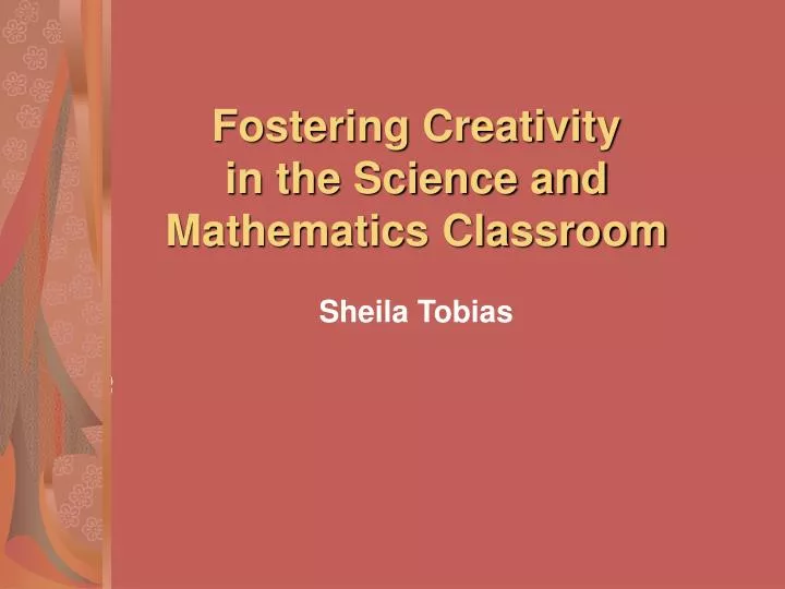 fostering creativity in the science and mathematics classroom