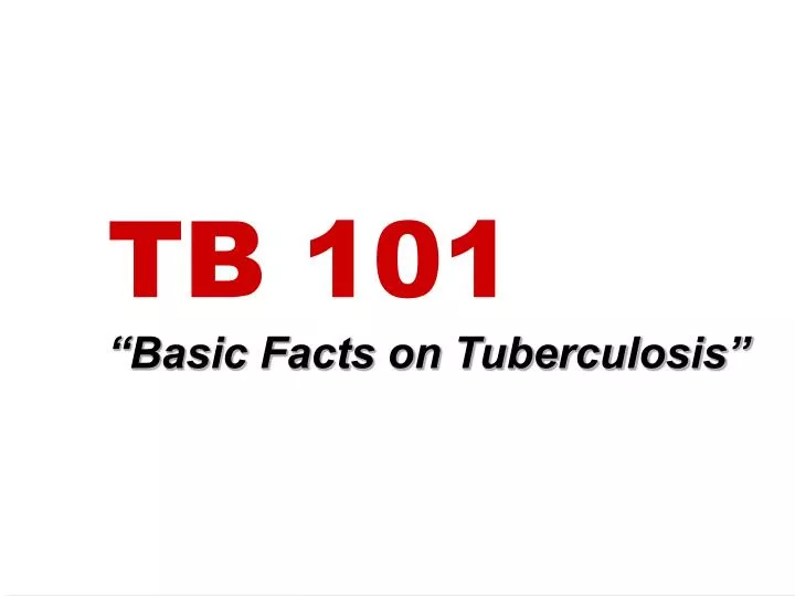 tb 101 basic facts on tuberculosis