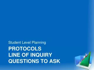 Protocols Line of Inquiry Questions to Ask