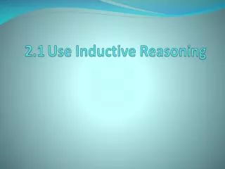 2.1	Use Inductive Reasoning