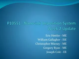 P10551 - Nano -ink Deposition System Week 2 Update