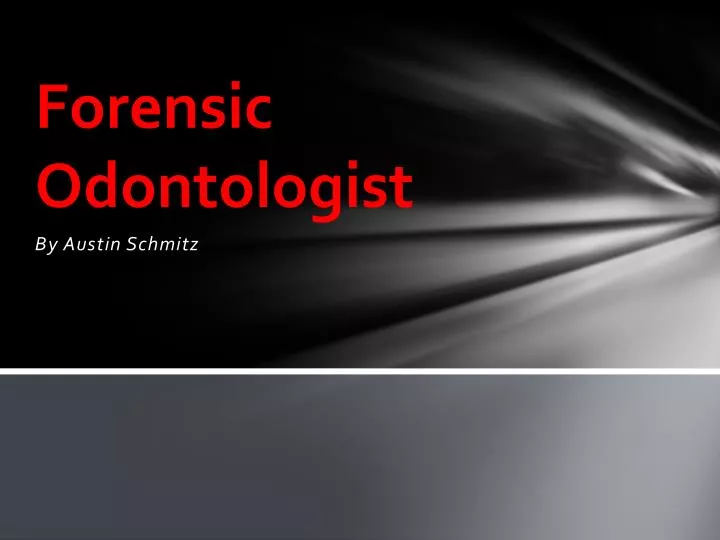 forensic odontologist