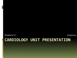 CARDIOLOGY UNIT PRESENTATION