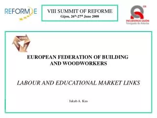 EUROPEAN FEDERATION OF BUILDING AND WOODWORKERS LABOUR AND EDUCATIONAL MARKET LINKS Jakub A. Kus