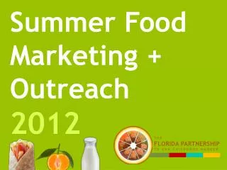 Summer Food Marketing + Outreach 2012