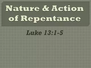 Nature &amp; Action of Repentance