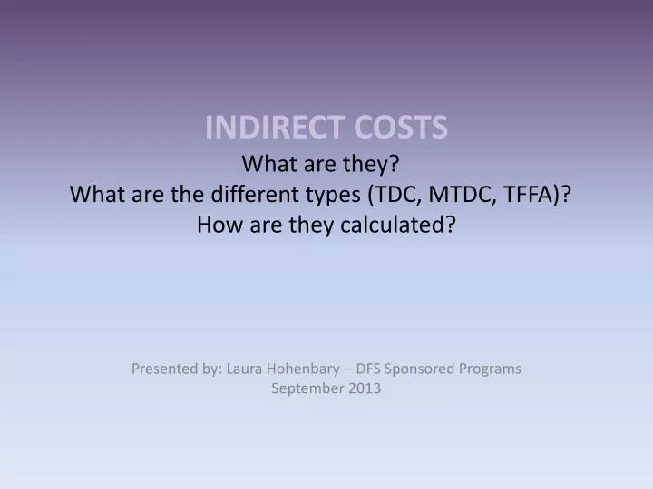 indirect costs what are they what are the different types tdc mtdc tffa how are they calculated