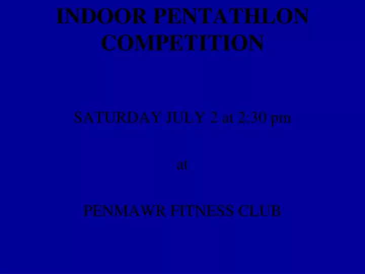saturday july 2 at 2 30 pm at penmawr fitness club