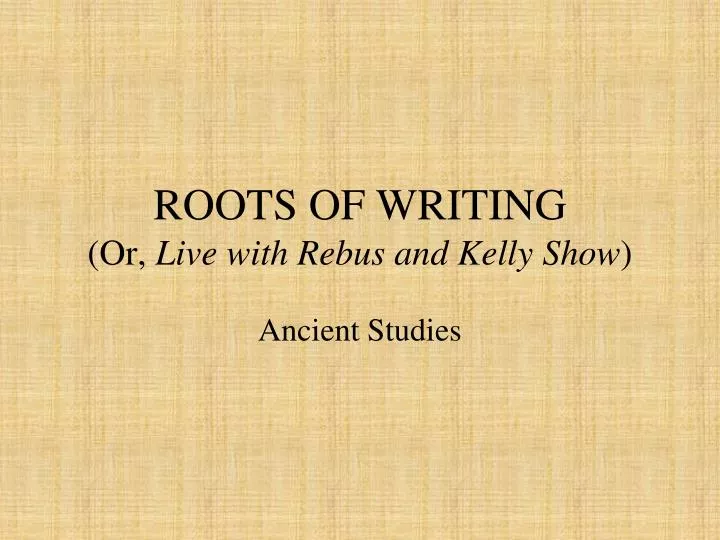 roots of writing or live with rebus and kelly show