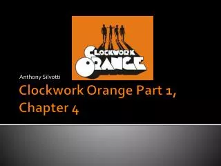 Clockwork Orange Part 1, Chapter 4