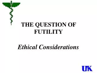 THE QUESTION OF FUTILITY