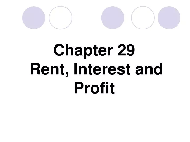 chapter 29 rent interest and profit