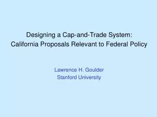 Designing a Cap-and-Trade System: California Proposals Relevant to Federal Policy