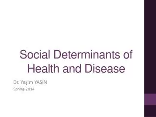 Social Determinants of Health and Disease