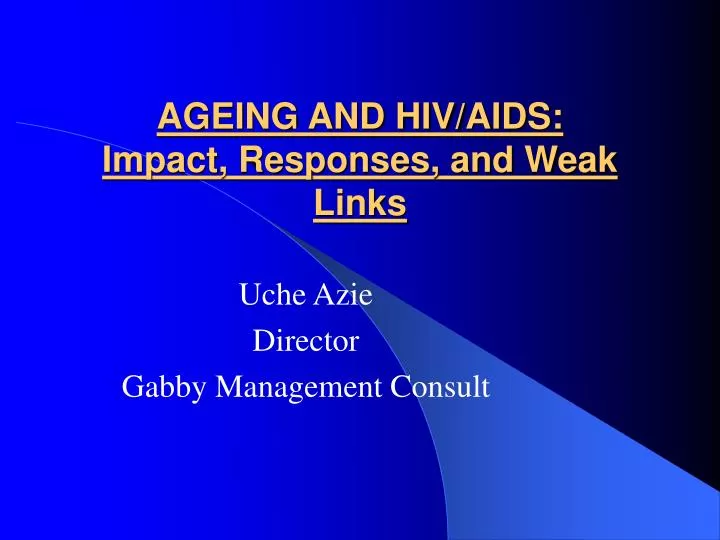 ageing and hiv aids impact responses and weak links