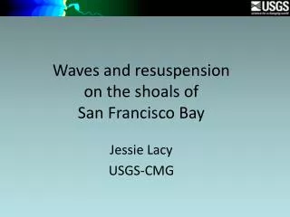 Waves and resuspension on the shoals of San Francisco Bay