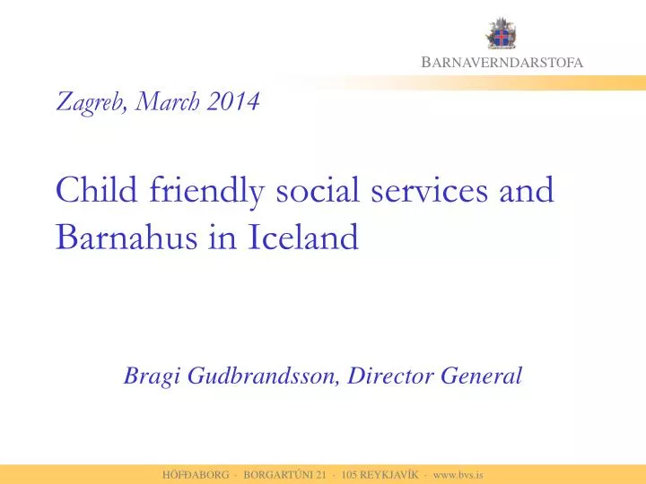 zagreb march 2014 child friendly social services and barnahus in iceland