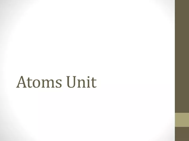 atoms unit