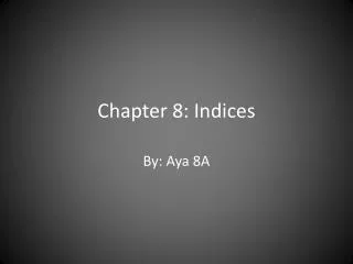 Chapter 8: Indices