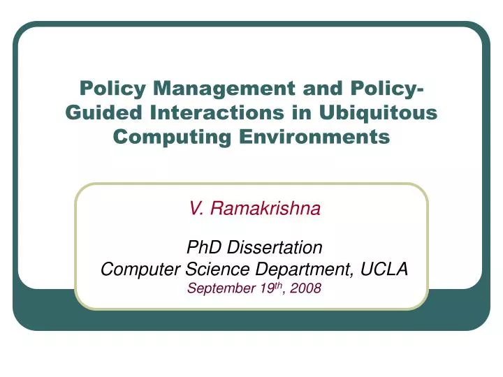 policy management and policy guided interactions in ubiquitous computing environments