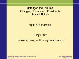 Marriages and Families: Changes, Choices, and Constraints Seventh Edition Nijole V. Benokraitis