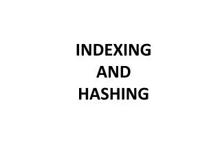 INDEXING AND HASHING